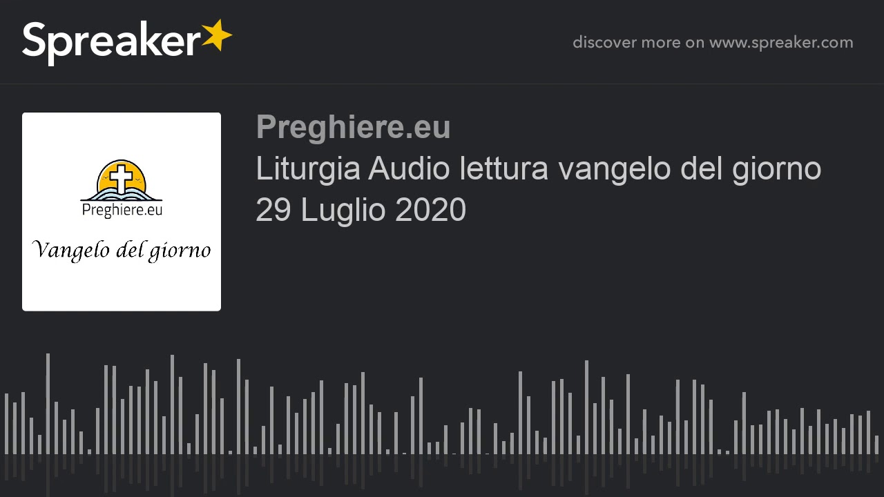 Il Vangelo Del Giorno Con Audio Liturgia Audio lettura vangelo del giorno 29 Luglio 2020 - YouTube