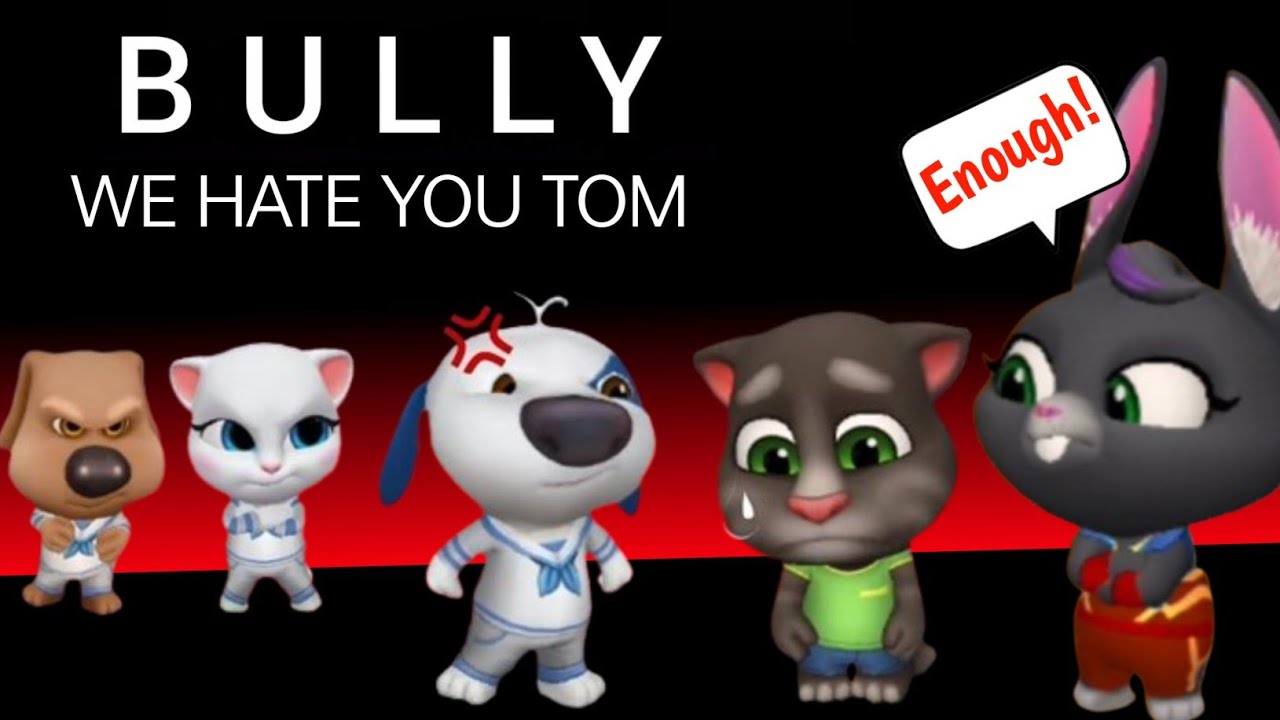 💔🥺💦BULLY💪😡-MY TALKING TOM FRIENDS