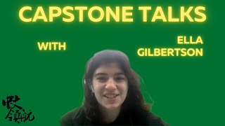 Capstone Talks: Ella Gilbertson