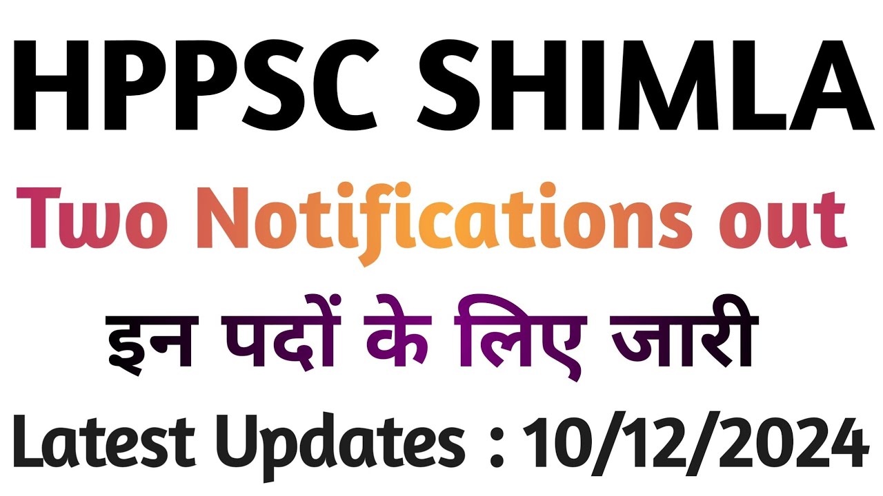 HPPSC SHIMLA Latest Notifications| Two Notifications Out| 10/12/2024
