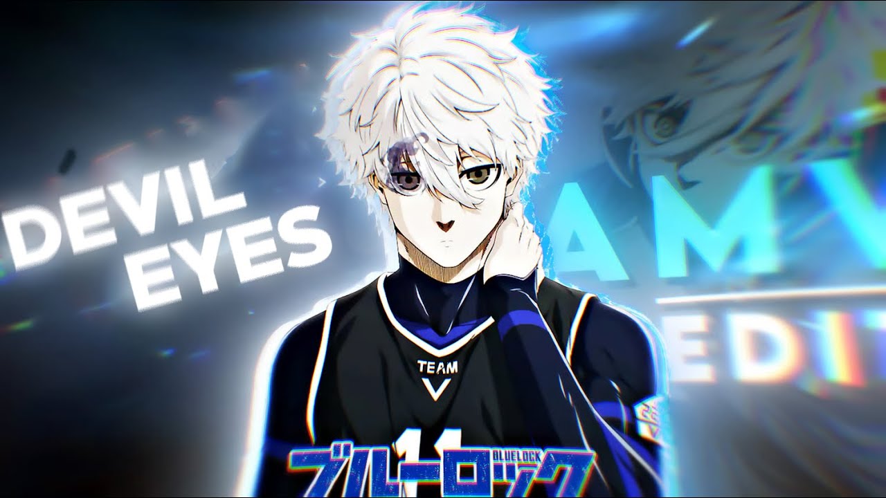 Blue Lock – Nagi Seishiro Edit (Devil Eyes)