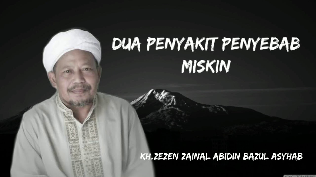 Dua Penyakit Penyebab Miskin Kh Zezen Zainal Abidin Bazul Asyhab Youtube