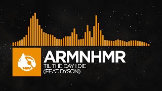 [House] - ARMNHMR - Til The Day I Die (feat. DYSON) [Together As One LP]