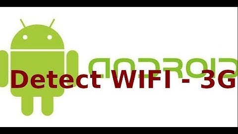 Android NC - Lab4.2 -  Detect connect Wifi  3G