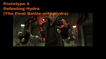 Prototype 2 Defeating Hydra(The Final Battle with Hydra)