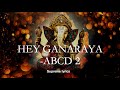 Hey ganarayaabcd 2lyrics