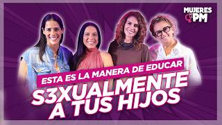 "ESTA ES LA MANERA DE EDUCAR S3XUALM3NTE A TUS HIJOS" - Mujeres de la PM PODCAST