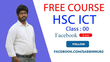 Free HSC ICT Facebook Live Course Bangla Tutorial || By Sabbir Nur || Tutorial - 00
