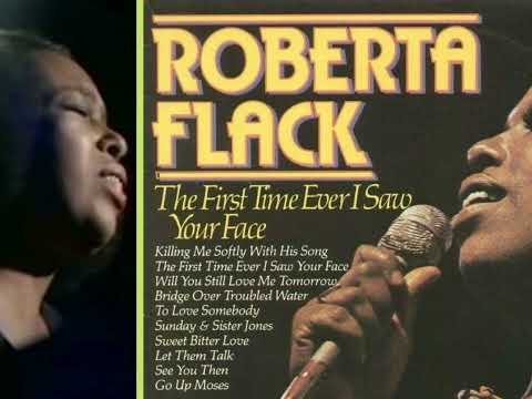 The first time ever I saw your face - Roberta Flack