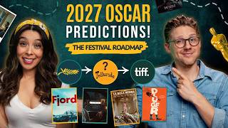 2027 Oscar Predictions - Best Picture : What the Film Festivals Tell Us