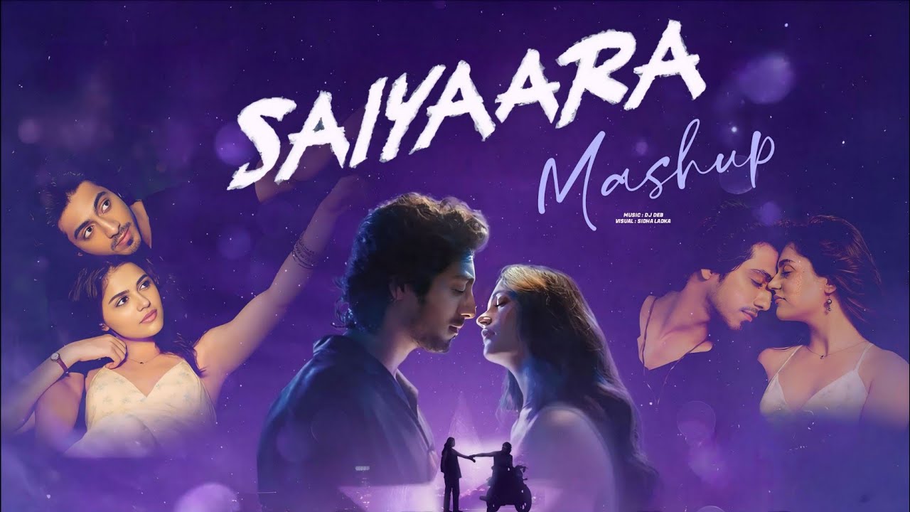 Saiyaara - Mashup | Ahaan Panday, Aneet Padda | Arijit Singh, Jubin Nautiyal, Vishal Mishra | 2025