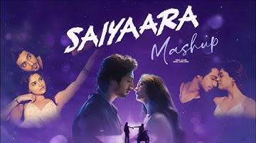 Saiyaara - Mashup | Ahaan Panday, Aneet Padda | Arijit Singh, Jubin Nautiyal, Vishal Mishra | 2025