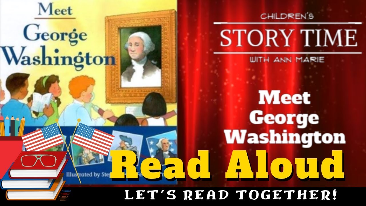 Meet George Washington READ ALOUD Story Time With Ann Marie YouTube meet-george-washington-read-aloud-story-time-with-ann-marie-youtube