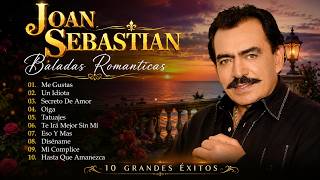 Joan Sebastian Grandes Éxitos 🎶 Clásicos Inolvidables | Viejitas Románticas Para Enamorar