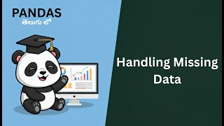 Handling Missing Data in Pandas | Python Pandas Tutorial for Beginners | Telugu
