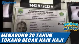 Cerita Tukang Becak Naik Haji di Majalengka, Menabung Rp 20 Ribu Per Hari Selama 30 Tahun