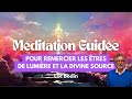 Une mditation guide pour remercier les tres de lumire et la divine source