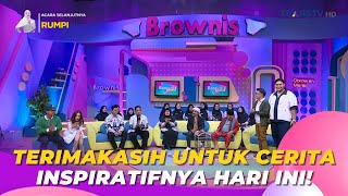 Terimakasih Untuk Cerita Inspiratifnya Hari Ini! | BROWNIS (25/8/23) P4