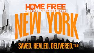 Home Free Global Crusade 2026 New York: Saved. Healed. Delivered | August 8, 2026
