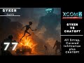 ChatGPT vs Syken XCOM 2 Run - Episode 77