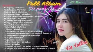 SAYANG - VIA VALLEN FULL ALBUM TERPOPULER - BOJO GALAK - SELINGKUH - SECAWAN MADU - SALAH APA AKU
