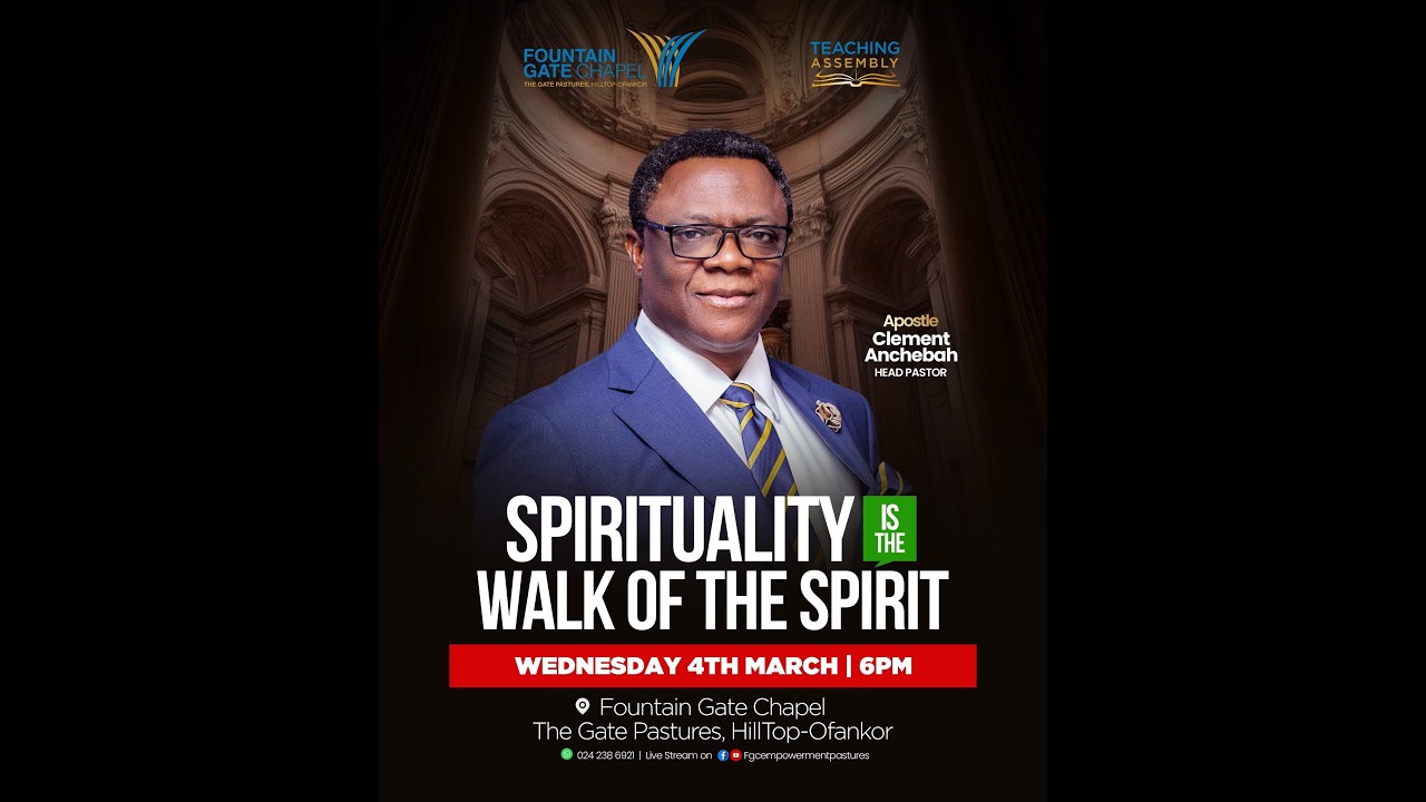 Spirituality Is The Walk Of The Spirit | Apostle Clement Anchebah | Teaching Assembly | 04-03-2026