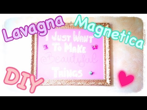 DIY Lavagna magnetica Fai Da Te -Tutorial Magnetic Chalkboard