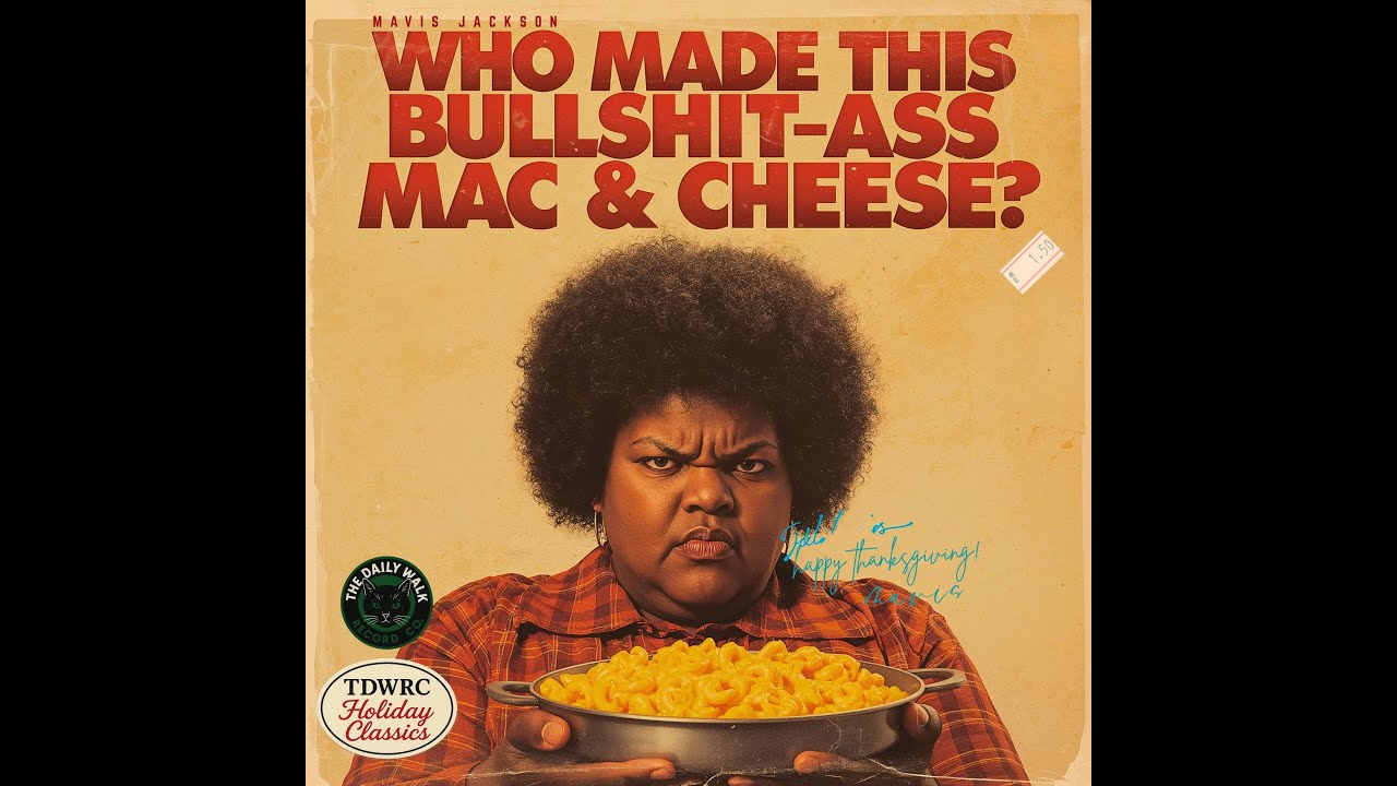 Who Made This BULLSH*T-ASS Mac & Cheese? (1985, TDWRC)