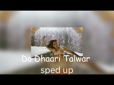 Do dhaari talwar - mere brother ki dulhan (sped up)