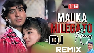 Mauka Milega To Hum Bata Denge - Dj Remix | Hindi Song Hits | Honge Tere Bade Chahne Wale