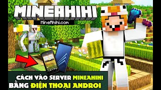 HƯỚNG DẪN CÁCH VÀO SERVER MINEAHIHI TRÊN ĐIỆN THOẠI ANDROI | SERVER MINECRAFT VIỆT NAM