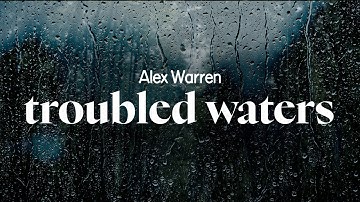 alex warren - troubled waters (lyrics)