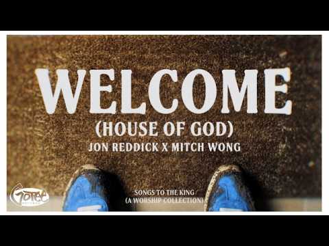 Jon Reddick - Welcome (House Of God) [feat. Mitch Wong] (Official Lyric Video)