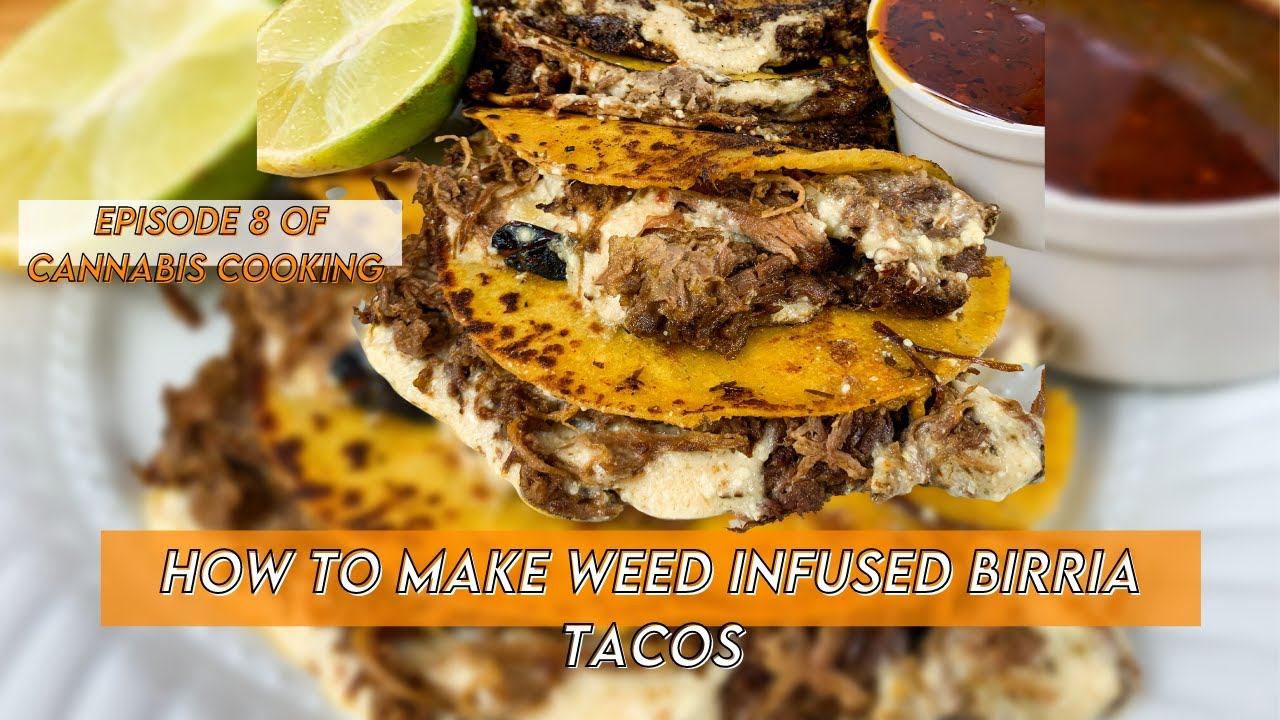 Episode 9: How to make Cannabis Infused Birria Tacos