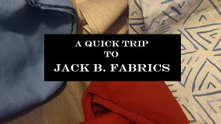 A Quick Trip to Jack B. Fabrics