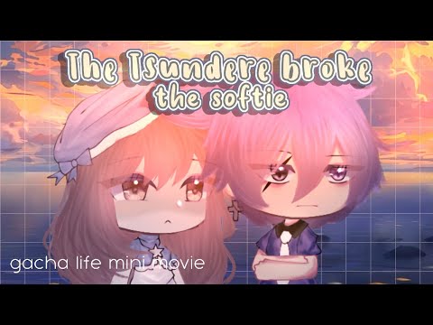 The Tsundere Broke The softie | GLMM | Gacha Life Mini Movie | Gacha Life Love Story Original? ||