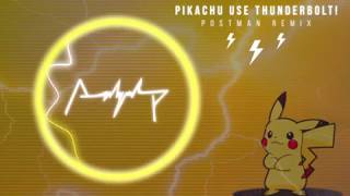 PIKACHU USE THUNDERBOLT! Postman Remix   Full Version