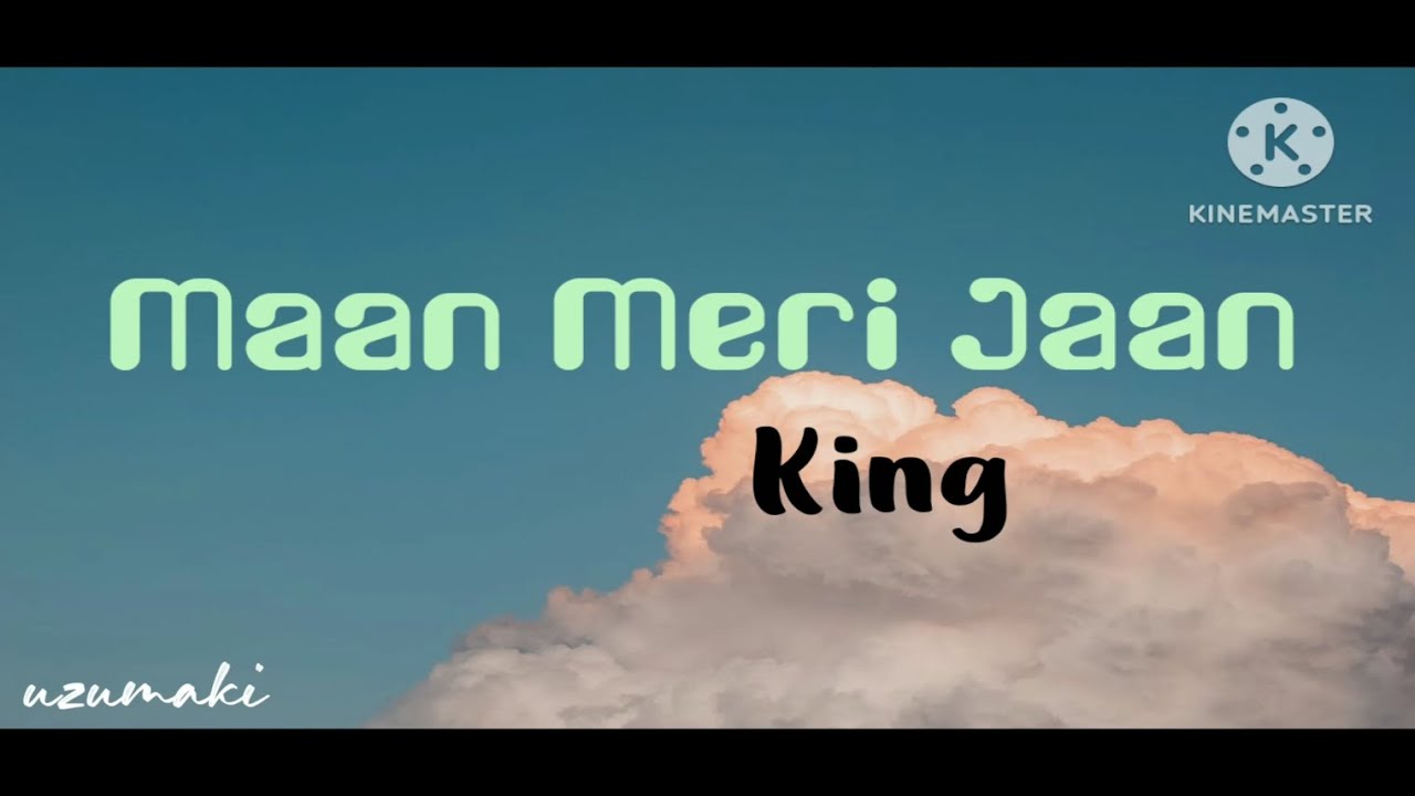 Maan Meri Jaan (Lyrics) King YouTube
