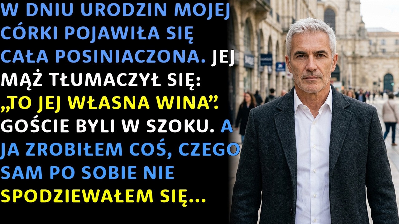 Na urodzinach mojej córki wyszła do gości cała w siniakach, a jej mąż powiedział tylko: „Sama sobie winna”. Pół roku wcześniej odkryłem, że ktoś próbuje przejąć moje mieszkanie przez sfałszowany...