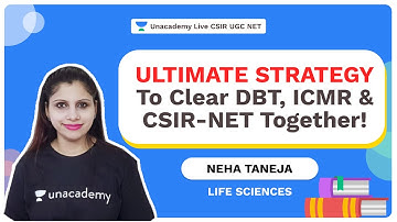 Ultimate Strategy to clear DBT, ICMR & CSIR-NET together!| Life Science | Neha Tajena| Unacademy