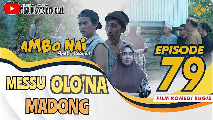 EPISODE 79 | Ambo Nai Anak Jalanan | Timur Kota | Komedi Bugis