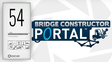 Bridge Constructor Portal Gameplay - (PC/2K 60FPS) - Level 54 - Train Your Brain