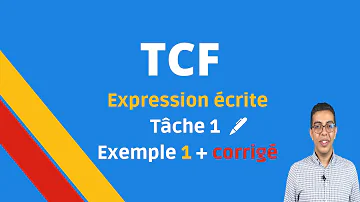 Comment ecrire une expression ecrite TCF ?