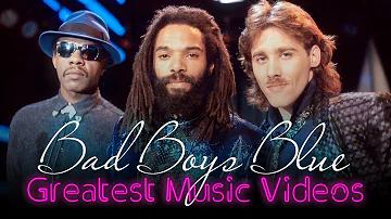 Bad Boys Blue - Greatest Music Videos