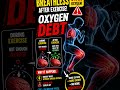 OXYGEN DEBT explained in 40seconds