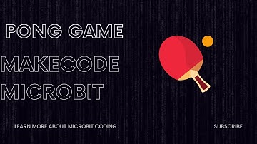 Pong Game in ...Makecode Microbit!