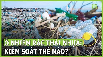 Báo động ô nhiễm rác thải nhựa | VTC16