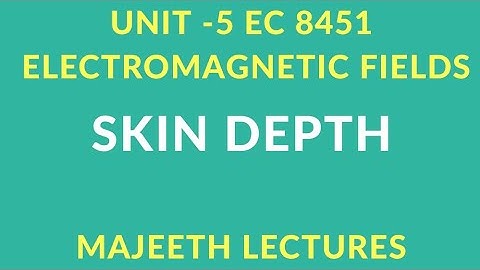 EC 8451 ELECTROMAGNETIC FIELDS-SKIN DEPTH