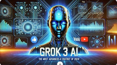Grok 3 AI: The Most Advanced AI Chatbot of 2024!