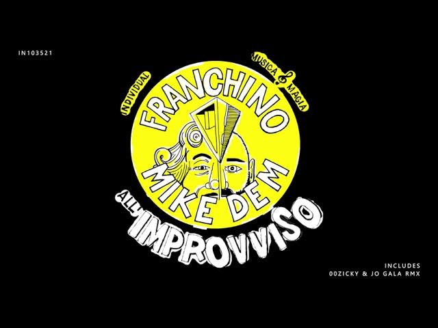 Franchino | Mike Dem | All'improvviso | (Jo Gala & 00Zicky Remix)